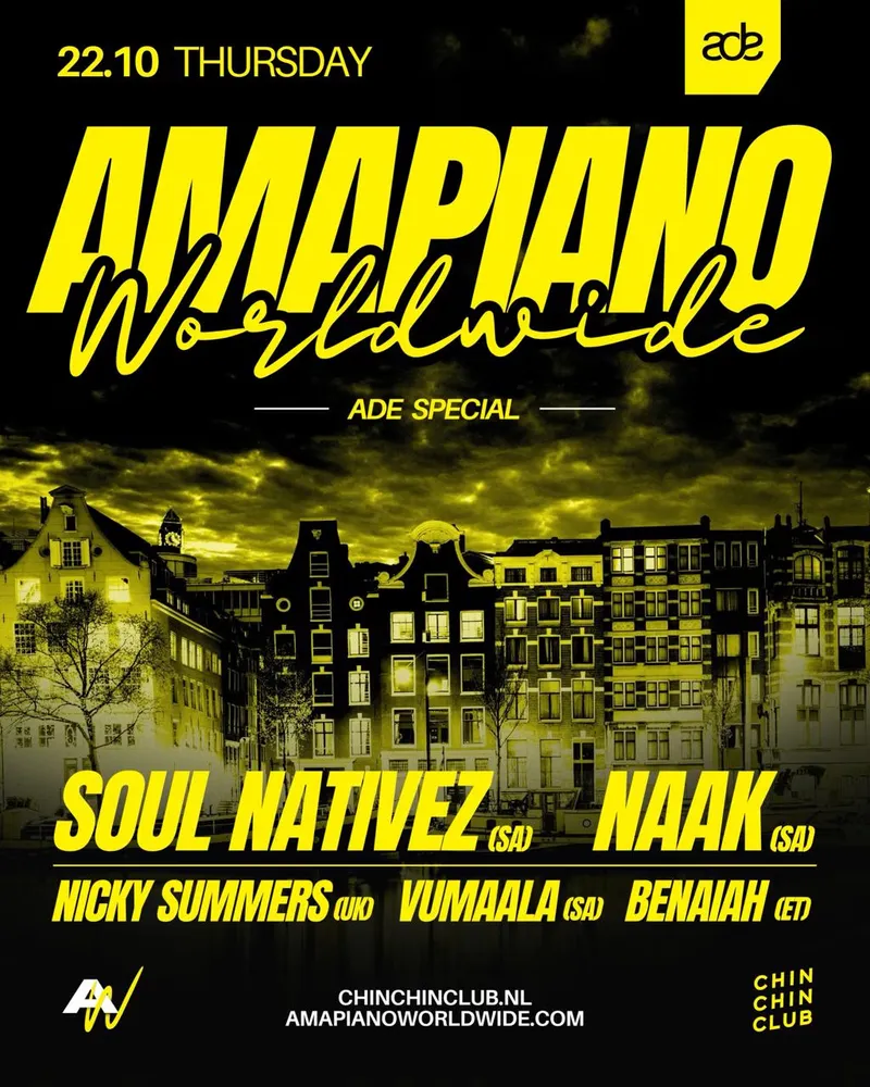 Amapiano Worldwide: ADE Special w/ Soul Nativez (SA), NAAK (SA), Vumaala (SA), Nicky Summers (UK) & Benaiah (ET) at Chin Chin Club