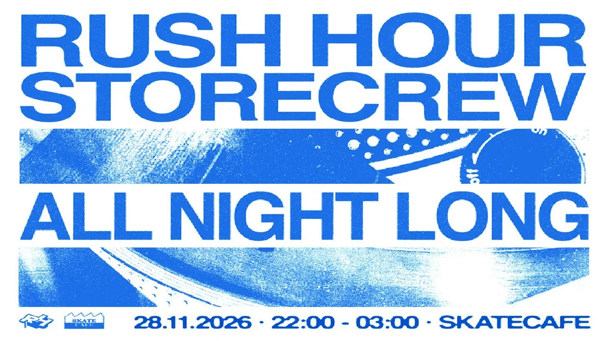 RUSH HOUR STORE CREW ALL NIGHT LONG at Skatecafe