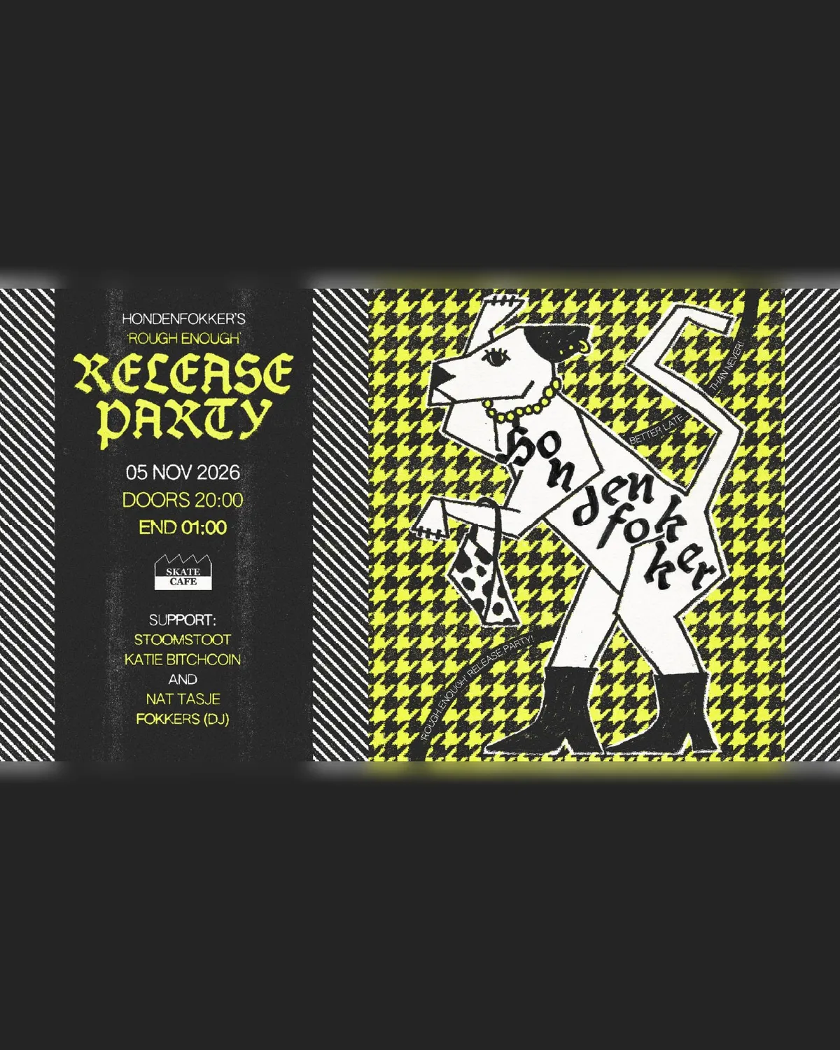 HONDENFOKKER RELEASE PARTY: ROUGH ENOUGH at Skatecafe