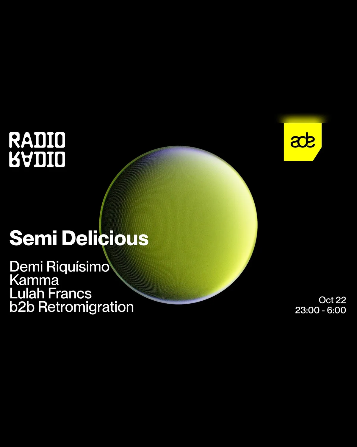 ADE: Semi Delicious w/ Demi Riquísimo • Kamma • Retromigration b2b Lulah Francs at Radio Radio