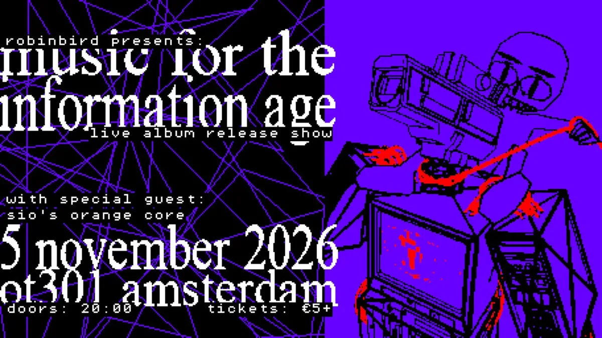 Robinbird presents: Music for the Information Age at OT301