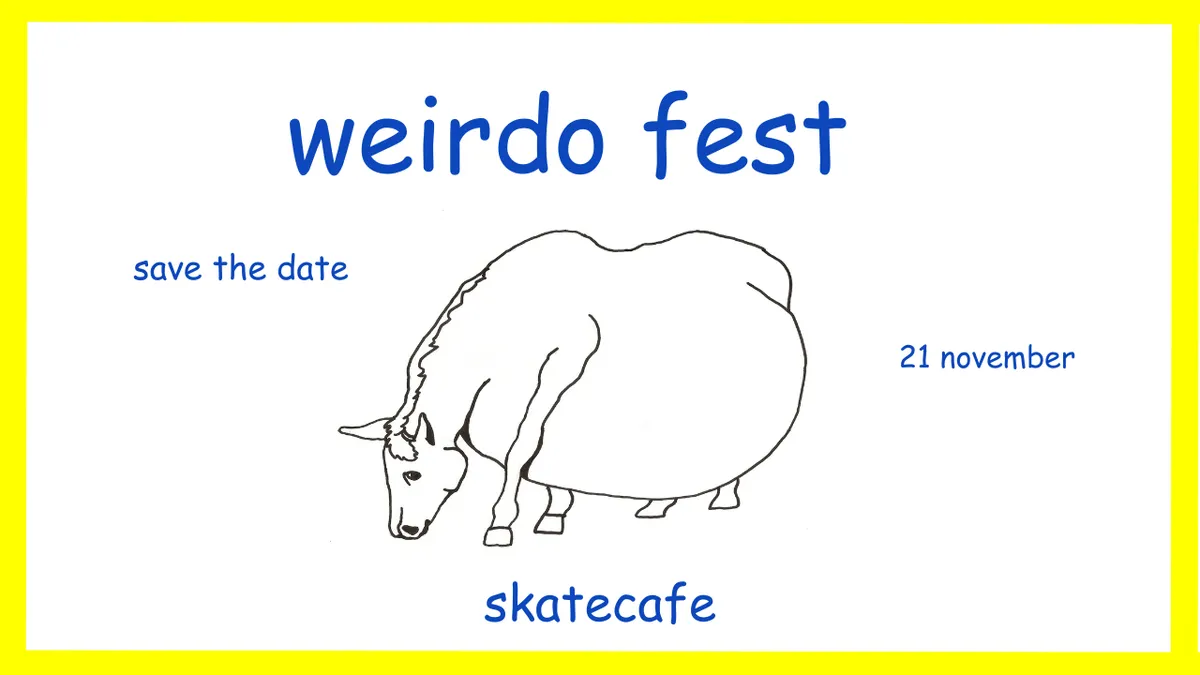 WEIRDO FEST at Skatecafe