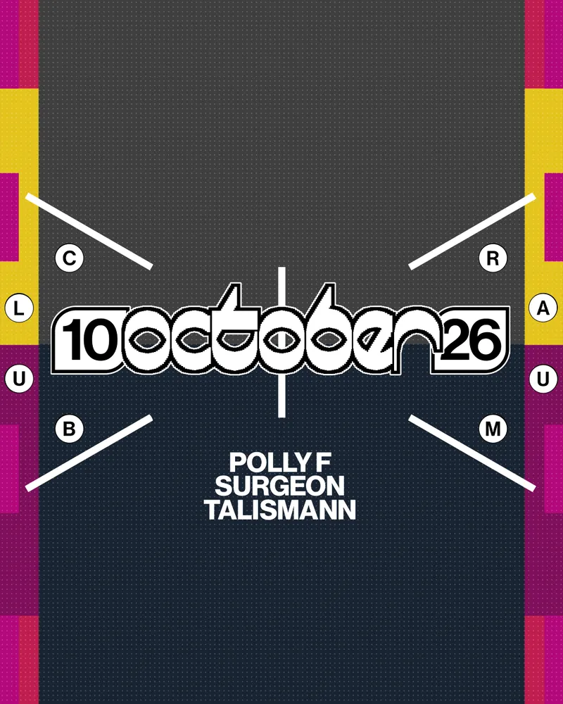 SURGEON, TALISMANN, POLLY F at Club Raum