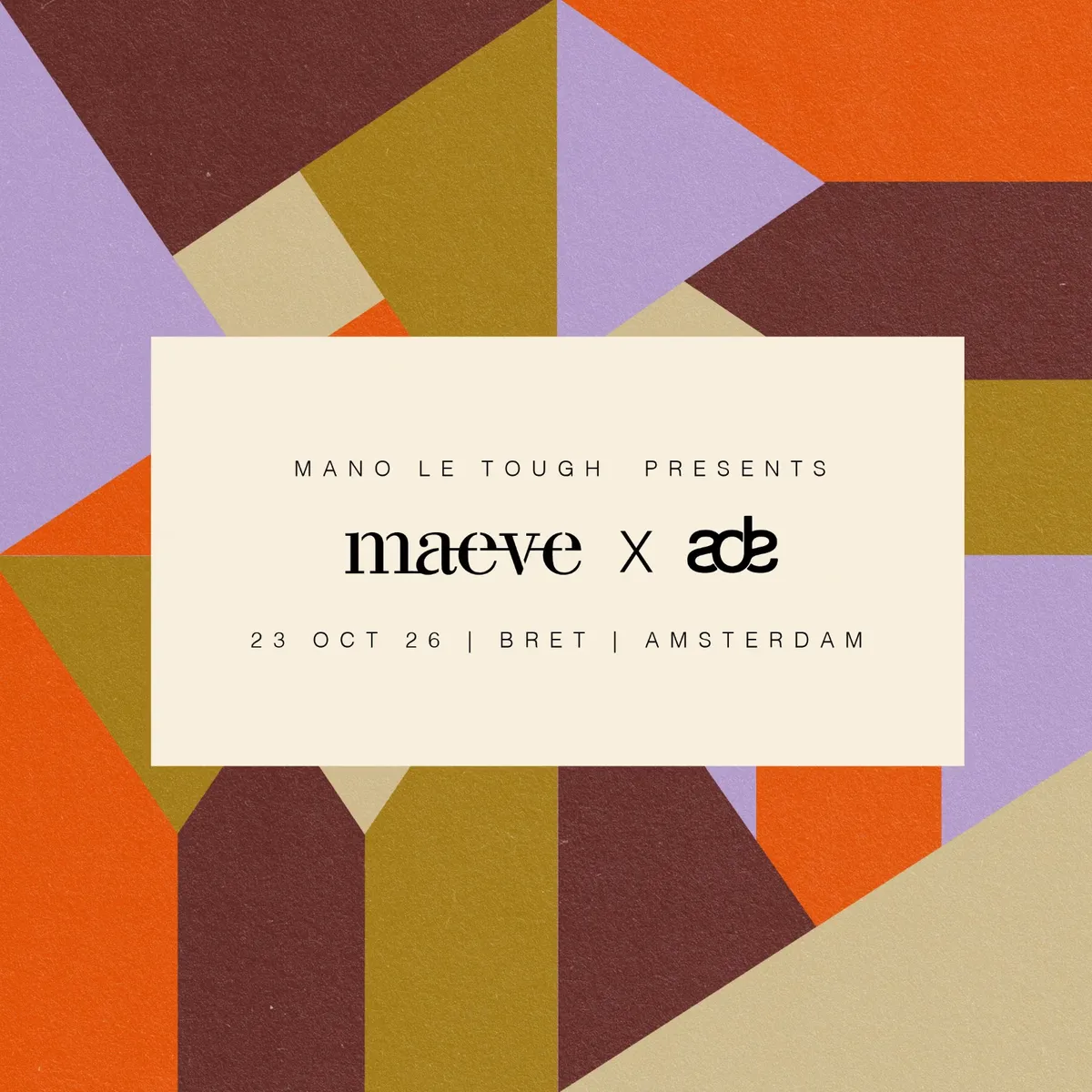 MANO LE TOUGH PRESENTS MAEVE - ADE at BRET
