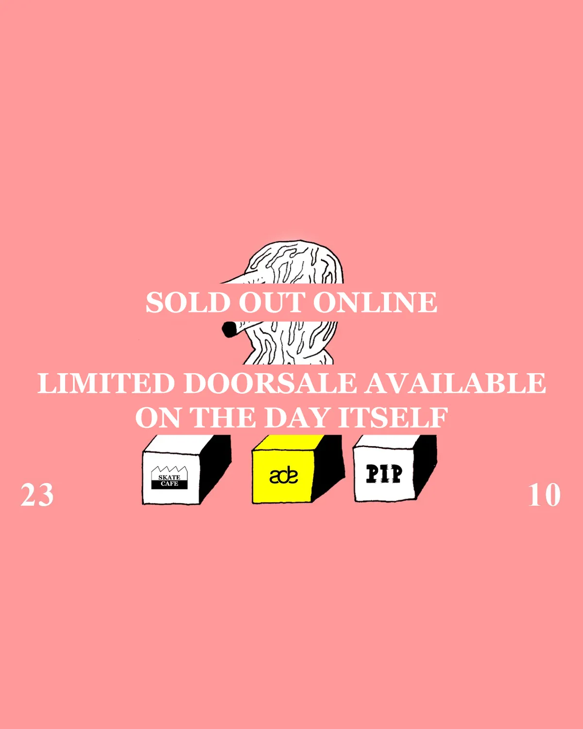 [SOLD OUT ONLINE] ADE | PIP GOES SKATECAFE at Skatecafe