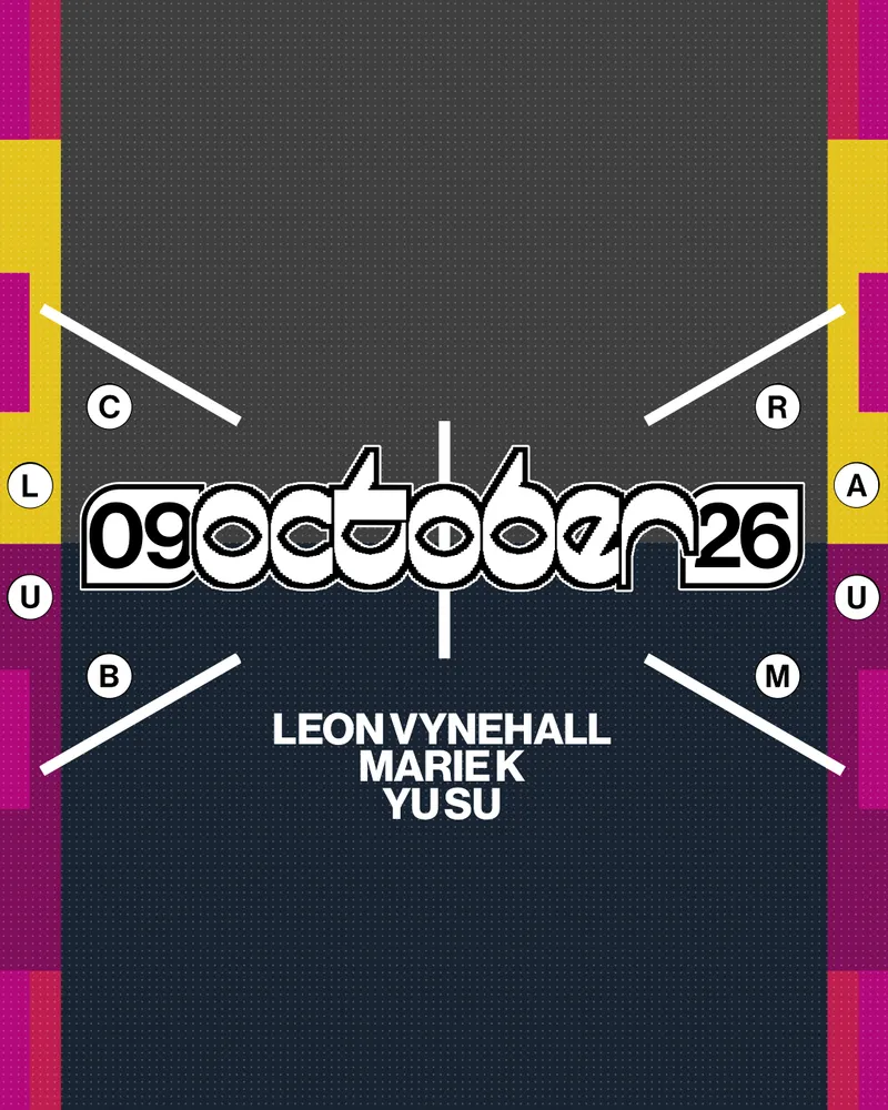 LEON VYNEHALL, YU SU, MARIE K at Club Raum